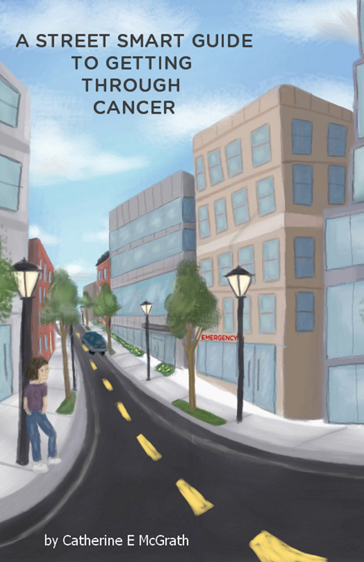 book cover with street scene and book title, A Street Smart Guide for Getting Through Cancer